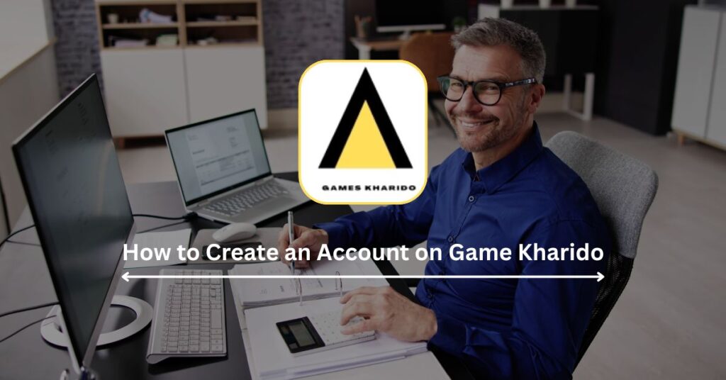 How to Create an Account on Game Kharido