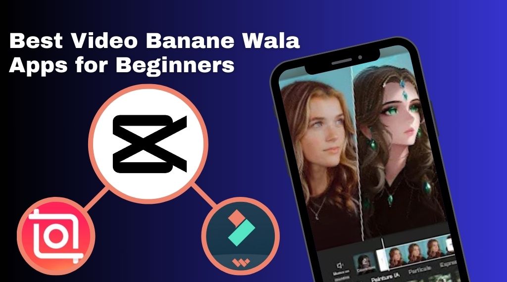 Best Video Banane Wala Apps for Beginners